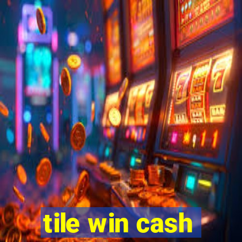 tile win cash